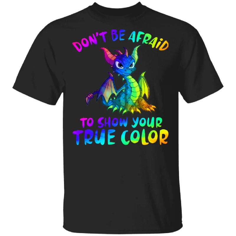 Don't Be Afraid To Show Your True Color Funny Hippie Dragon Shirt Matching Men Women Gifts T-Shirt Spandex Blend Rayon Blend Denim Blend