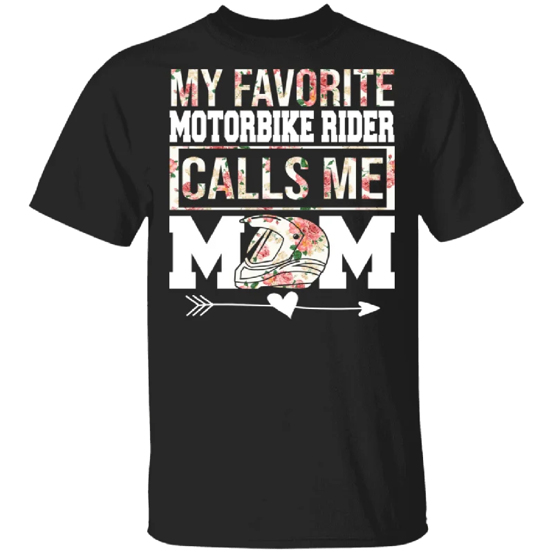 My Favorite Motorbike Rider Calls Me Mom Floral Mother's Day Shirt Matching Biker Motorbike Lover Women Gifts T-Shirt Nylon Fabric Polyester Fabric Spandex Fabric