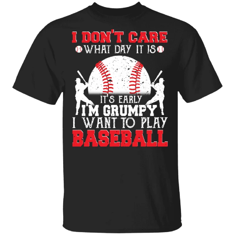 I Don't Care What Day It Is It's Early I'm Grumpy I Want To Play Baseball Shirt Matching Baseball Lover Player Team Gifts T-Shirt Striped Floral Plaid