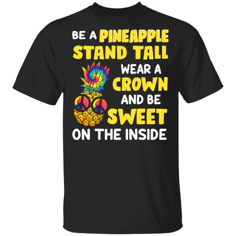 Be A Pineapple Stand Tall Wear A Crown And Be Sweet On The Inside Hippie Peace Sign Funny Pineapple Shirt Matching Women Gifts T-Shirt Beaded Sequined Faux Fur