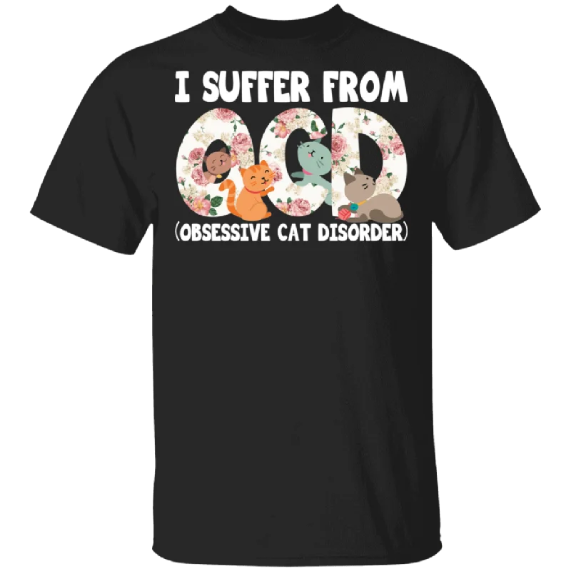 I Suffer From OCD Obsessive Cat disorder Floral Cat Lover Owner Women Gifts T-Shirt Ribbed T-Shirt High Neck Heavyweight