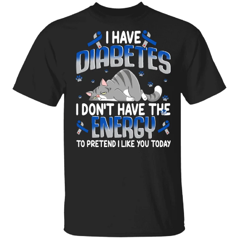 I Have Diabetes I Don't Have The Energy To Pretend I Like You Today Cute Cat Shirt Blue Ribbon Diabetes Awareness Gifts T-Shirt Welt Pockets Slit Pockets