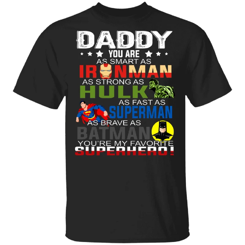 Daddy You Are Superman Hulk Superman Batman You're My Favorite Superhero Matching Men Dad Father's Day Gifts T-Shirt Modern Contemporary Chic