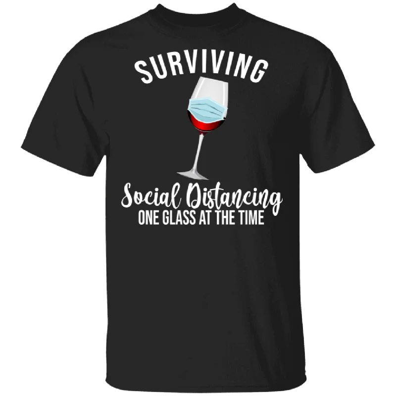 Surviving Social Distancing One Glass At The Time Funny Glass Of Red Wine Shirt Matching Drinker Wine Lover Gifts T-Shirt Faux Fur Fabric Real Fur Fabric Shearling Fabric