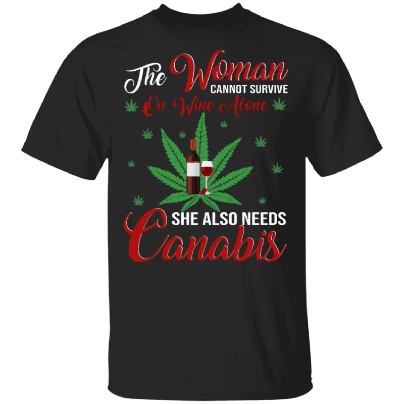 The Woman Cannot Survive On Wine Alone She Also Needs Cannabis Drinker Wine Weed Marijuana Smoker Cannabis Shirt Matching Girl Woman Gifts T-Shirt Silk Blend Satin Velvet