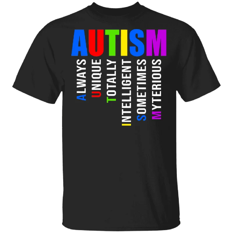 Autism Always Unique Totally Interesting Sometimes Mysterious Shirt Matching Autism Patient Supporter Autism Awareness Gifts T-Shirt Elegant Classic Vintage