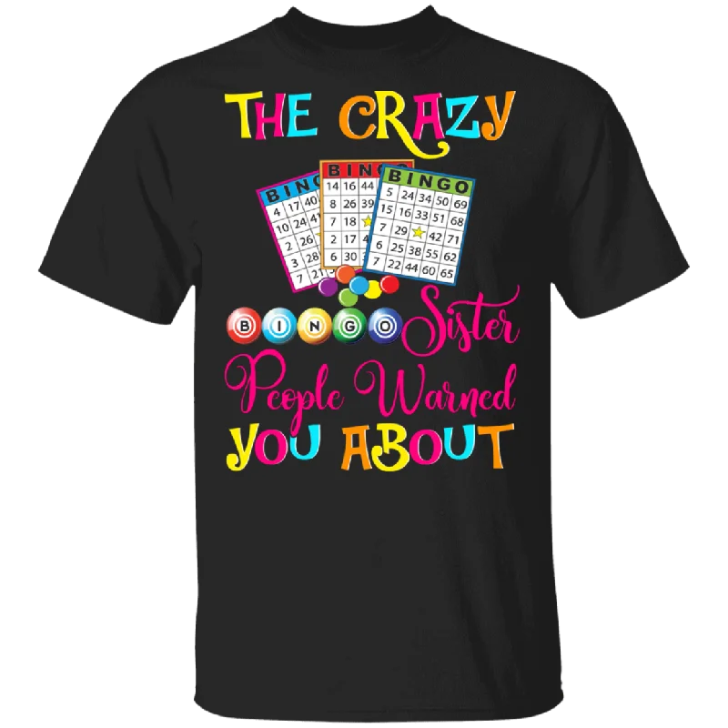 The Crazy Bingo Sister People Warned You About Funny Bingo Shirt Matching Bingo Lover Player Gamer Women Mother's Day Gifts T-Shirt Mesh Fabric Canvas Fabric Denim Fabric