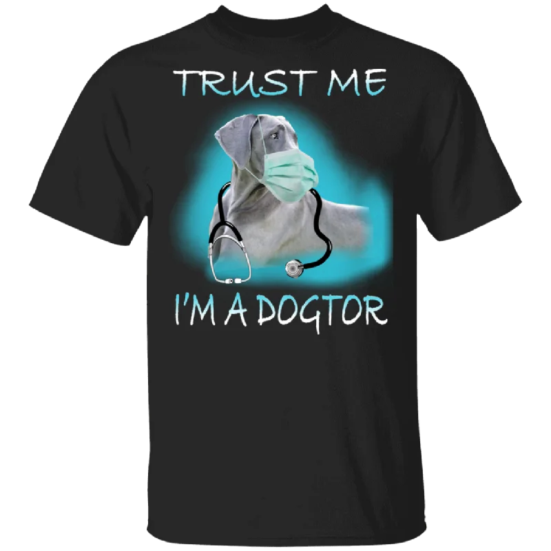 Trust Me I'm A Dogter Funny Great Dane Doctor Shirt Matching Great Dane Dog Lover Owner Doctor Nurse Gifts T-Shirt Zippered Buttoned Snapped
