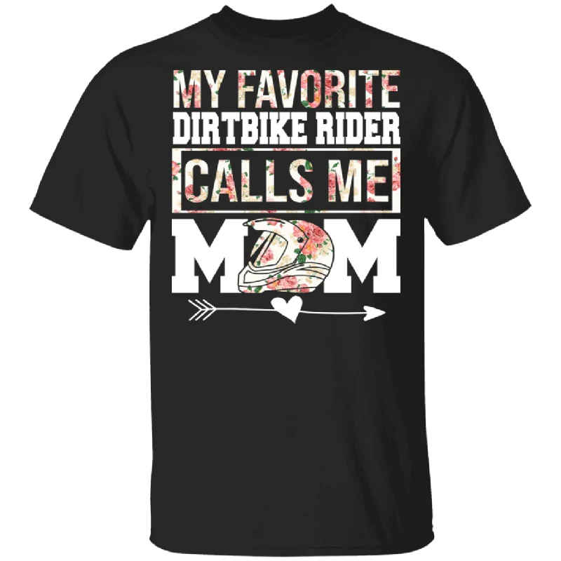 My Favorite Dirt Bike Rider Calls Me Mom Floral Mother's Day Shirt Matching Biker Dirt Bike Lover Women Gifts T-Shirt Jersey Fabric Tulle Fabric Batik Fabric