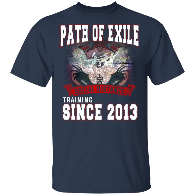 Path Of Exile Social Distance Training Since 2013 Shirt Matching Path Of Exile Game Player Lover Fans Gamer Gifts T-Shirt Thin T-Shirt Open Front Quick Dry