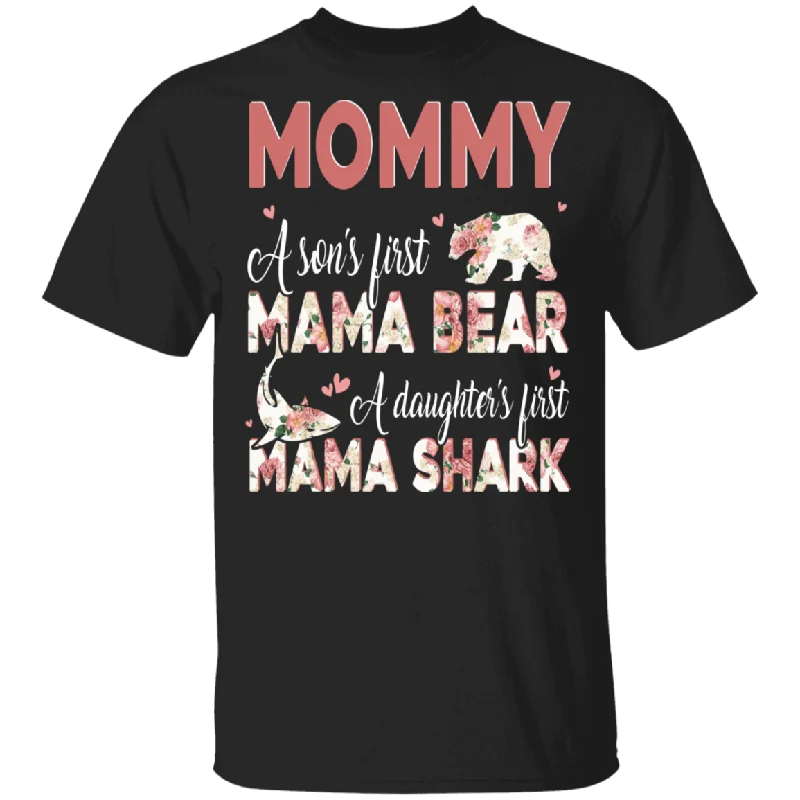 Mommy A Son's First Mama Bear A Daughter's First Mama Shark Floral Shirt Mother's Day Women Gifts T-Shirt Notch Collar Peter Pan Collar Cowl Neck