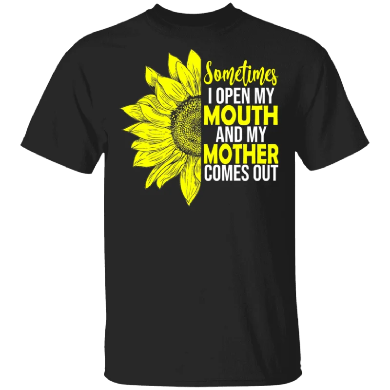Sometimes I Open My Mouth And My Mother Comes Out Funny Half Sunflower Shirt Matching Mother's Day Gifts T-Shirt Sequined Glittery Shiny