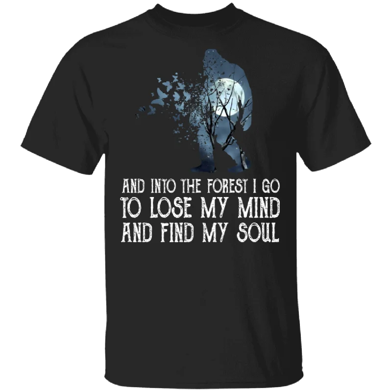 And Into The Forest I Go To Lost My Mind And Find My Soul Funny Butterflies Gorilla Moon Shirt Matching Men Women Gifts T-Shirt Fleece Nylon Spandex