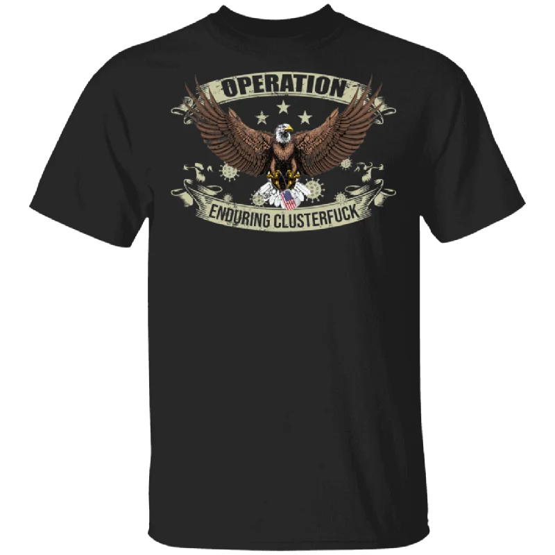 Operation Enduring Clusterfuck Cute American Flag Eagle Shirt Matching Men Women USA National Security Agency Gifts T-Shirt Handmade Hand-knitted Hand-woven
